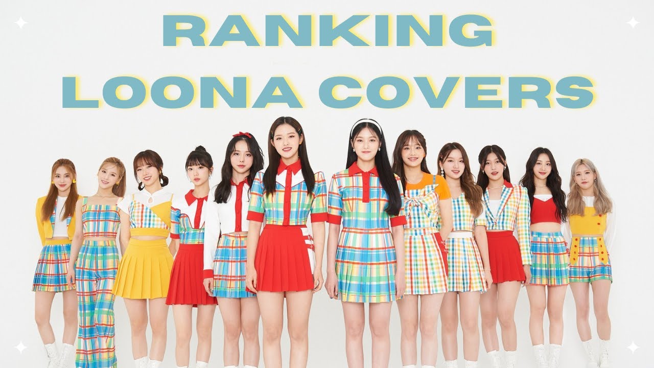 Ranking my favorite covers from Loona ! - YouTube