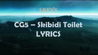 Skibidi Toilet [ Lyrics ] - CG5