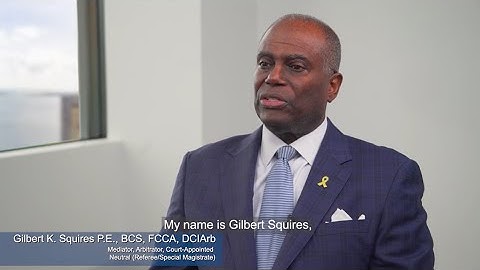 Gilbert K. Squires P.E., BCS, FCCA, DCIArb | JAMS Mediator and Arbitrator