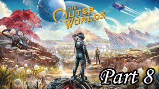 PART 8 - MONARCH - The Outer Worlds: Spacer’s Choice Edition Walkthrough Gameplay No Commentary