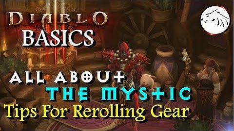 Diablo 3 Basics - All About The Mystic Beginner Tips For Re-Rolling Gear Stats New Player Guide