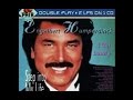 I GET LONELY = ENGELBERT HUMPERDINCK