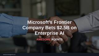 Microsoft's Frontier Company Bets $2.5B on Enterprise AI