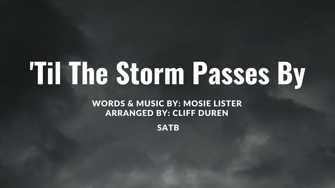 'Til The Storm Passes By SATB with lyrics YouTube
