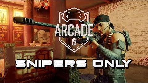 Rainbow Six Siege Arcade- Snipers Only [No Commentary]