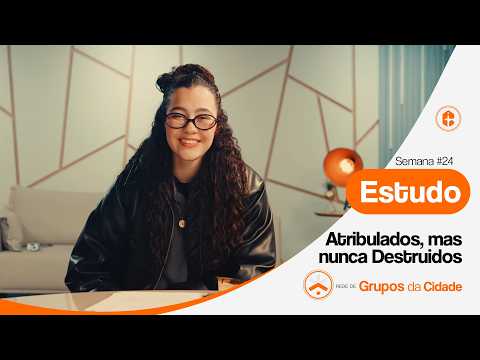 Estudo de Grupos da Cidade - Semana 24/52