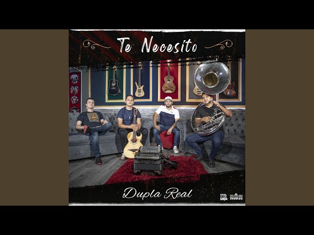 Dupla Real - Te Necesito