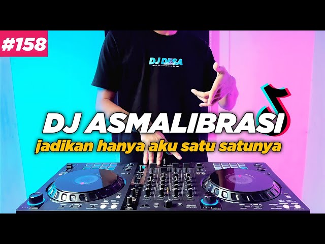 DJ ASMALIBRASI TIKTOK JADIKAN HANYA AKU SATU SATUNYA REMIX FULL BASS class=