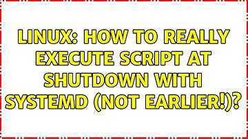 Linux: How to really execute script at shutdown with systemd (not earlier!)?