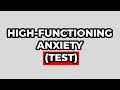 Do You Have High-Functioning Anxiety? (TEST)