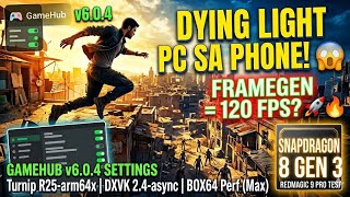 EXTREME SETTINGS! 🔥 Dying Light on Android (GameHub v6.0.4 | Turnip R26 + FrameGen)