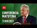 Conferencia matutina de AMLO, 7 de junio de 2021