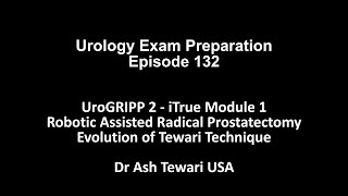 Robotic-Assisted Radical ProstatectomyEvolution of Tewari Technique - Dr Ash Tewari USA. UroGRIPP 2