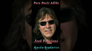 🎵 José Feliciano- Para decir Adiós 😀 Baladas Románticas De Todos Los Tiempos