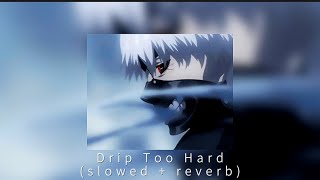 Drip Too Hard -Lil Baby and Gunna〈Slowed + Reverb〉