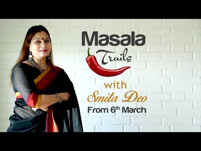 Masala Trails With Smita Deo - NEW SHOW | Starting 6th March | Every Monday Only On Get Curried