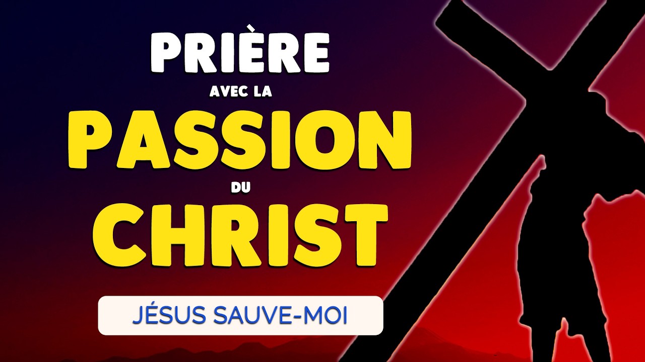 🙏 PRIÈRE Puissante avec la PASSION du CHRIST 🙏 MERCI JÉSUS