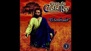 Video thumbnail of "Coro de Cristo Rey - Quiero Ser Sembrador"