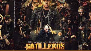 Gatilleros (Full Remix) - Tito El Bambino x Arcangel x Cosculluela