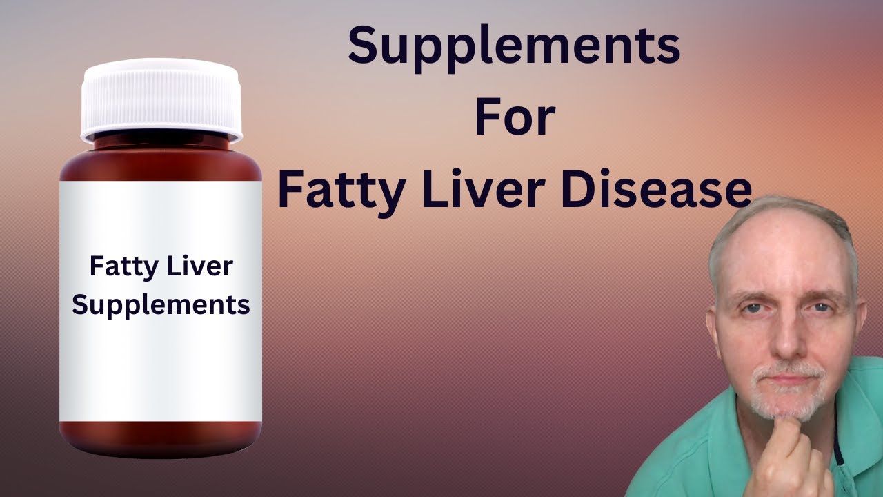 Fatty Liver Disease Supplements YouTube