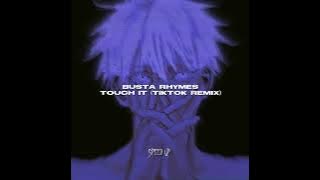 Download lagu Busta rhymes - Touch it (TikTok remix) [Speed up]