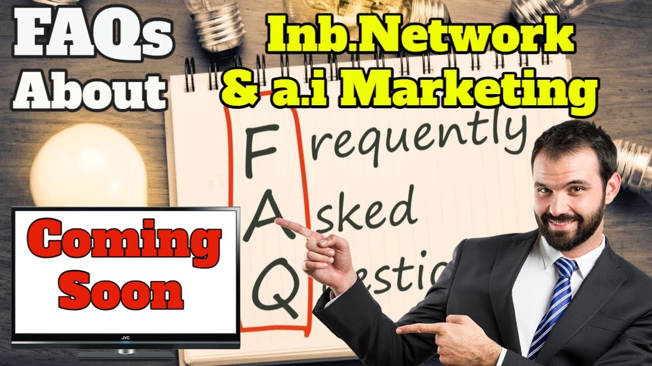 FAQ's About Inb.Network & A.I.Marketing! Coming Soon! (