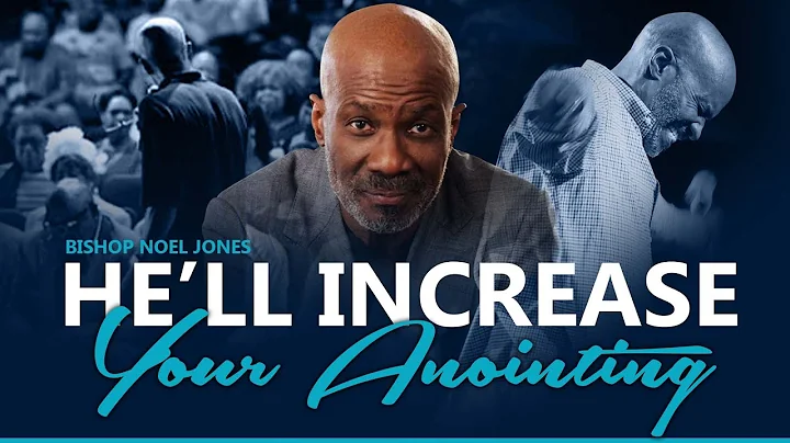 Bishop Noel Jones -  He'll Increase Your Anointing