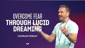 Transform Your Fears, Trauma, and Skills with Lucid Dreaming | Charlie Morley