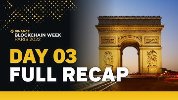 Binance Blockchain Week Paris 2022 — Day Three Recap