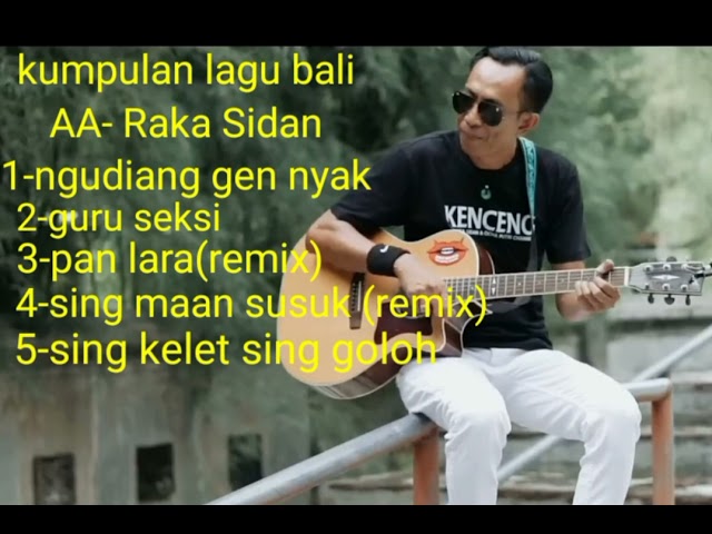 kumpulan lagu bali-AA-raka Sidan (part2) class=