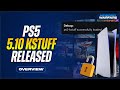 PS5 5.10 kstuff arrives with more 5.xx firmwares to follow!