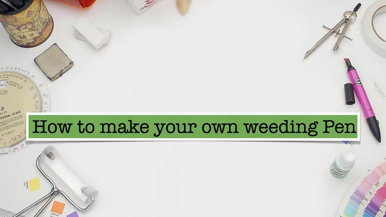 How to make your own weeding Pen 