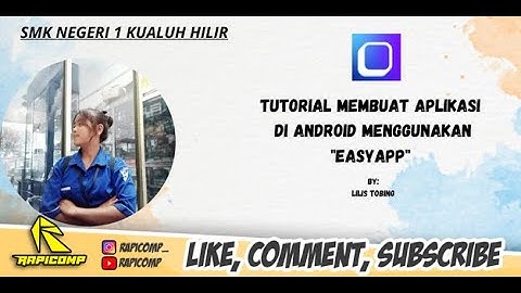 TUTORIAL LENGKAP CARA MEMBUAT APLIKASI ANDROID DARI APK EASY APP BY.LILIS KARLINA LUMBANTOBING SMKN1