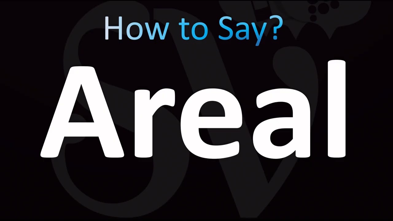 How to Pronounce Areal (CORRECTLY!)