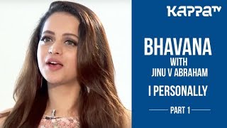 Bhavana & Jinu V Abraham - I Personally - Part 1 - Kappa Tv