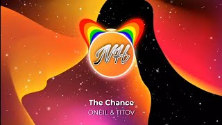 ONEIL & TITOV - The Chance