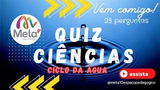 CICLO DA ÁGUA - CIÊNCIAS 5 ANO ENSINO FUNDAMENTAL I META10 QUIZ