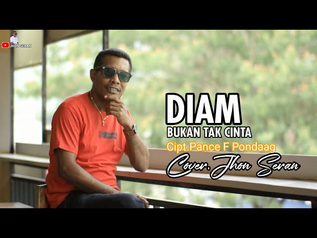 DIAM BUKAN TAK CINTA II Cover by.Jhon Seran class=