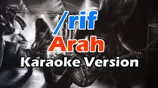 RIF - ARAH (Karaoke Version)