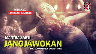 Mantra Kuno Leluhur Orang SUNDA - JANGJAWOKAN