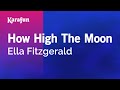 How High the Moon - Ella Fitzgerald | Karaoke Version | KaraFun