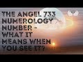 The Angel 733 Numerology Number 🌠 What It Means When You See It?
