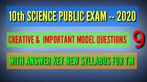 10 TH SCIENCE PUBLIC EXAM -- 2020 IMPORTANT  MODEL QUESTIONS-- 9 WITH ANSWER KEY NEW SYLABUS FOR TM