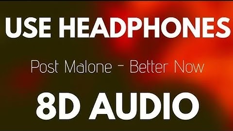 Thumbnail of Post Malone - Better Now (8D AUDIO)