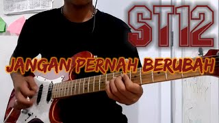 ST 12 - Jangan pernah berubah ( guitar cover )