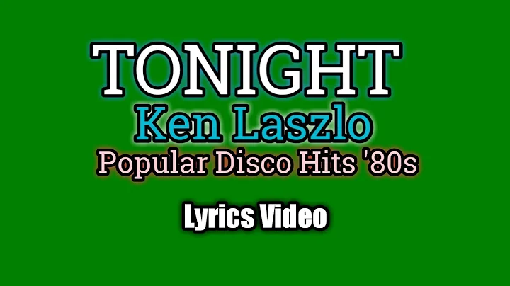 Tonight (Lyrics Video) - Ken Laszlo