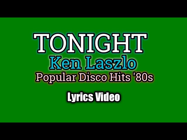 Tonight - Ken Laszlo (Lyrics Video) class=