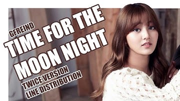 HOW WOULD TWICE SING TIME FOR THE MOON NIGHT [GFREIND] LINE DISTRIBUTION