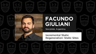 Incremental Static Regeneration: Static Sites on Steroids - Facundo Giuliani, React Advanced 2021