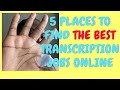 5 PLACES TO FIND THE BEST TRANSCRIPTION JOBS ONLINE